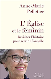 L'Église et le féminin. Revisiter l'histoire pour servir l'Évangile